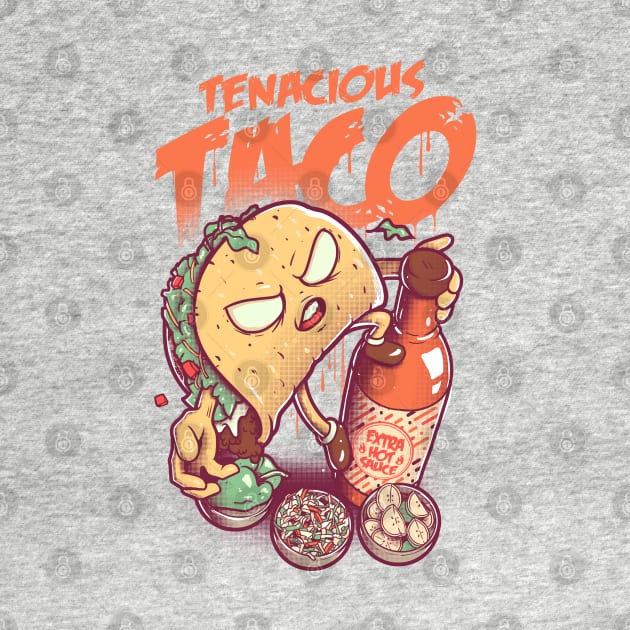 Tenacious Taco by wehkid